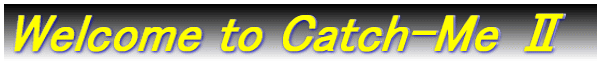 Welcome to Catch-Me �U
